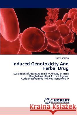 Induced Genotoxicity And Herbal Drug Sharma, Sunny 9783846596678 LAP Lambert Academic Publishing