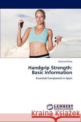 Handgrip Strength: Basic Information Koley, Shyamal 9783846597118