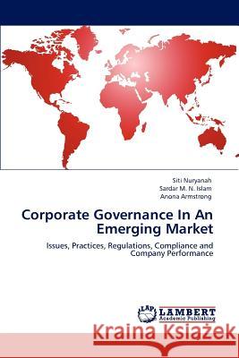 Corporate Governance in an Emerging Market Siti Nuryanah, Professor Sardar M N Islam, Anona Armstrong 9783846597330