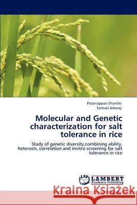 Molecular and Genetic characterization for salt tolerance in rice Shanthi, Palaniappan 9783846597880 LAP Lambert Academic Publishing AG & Co KG