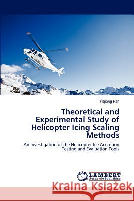 Theoretical and Experimental Study of Helicopter Icing Scaling Methods  9783846598290 LAP Lambert Academic Publishing AG & Co KG