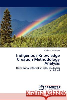 Indigenous Knowledge Creation Methodology Analysis  9783846599778 LAP Lambert Academic Publishing AG & Co KG
