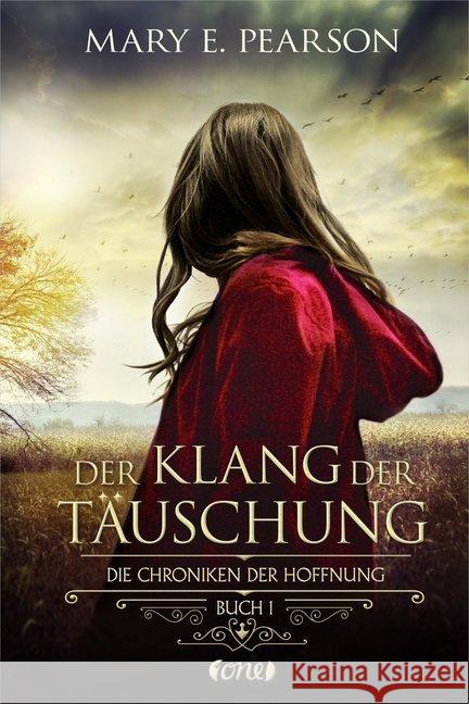 Die Chroniken der Hoffnung - Der Klang der Täuschung Pearson, Mary E. 9783846600771