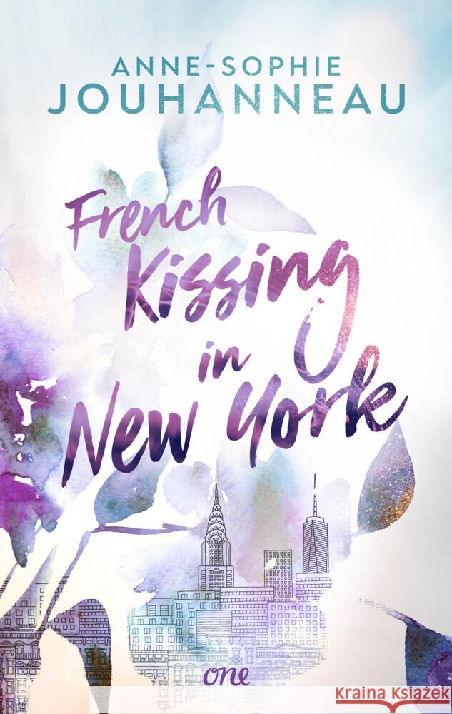 French Kissing in New York Jouhanneau, Anne-Sophie 9783846602089 Lübbe ONE in der Bastei Lübbe AG