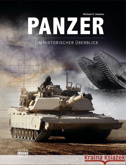 Panzer : Ein historischer Überblick Haskew, Michael E. 9783846822036 Neuer Kaiser Verlag, Fränkisch-Crumbach