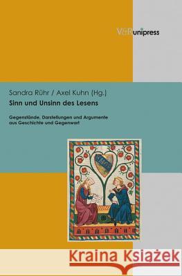 Sinn Und Unsinn Des Lesens: Gegenstande, Darstellungen Und Argumente Aus Geschichte Und Gegenwart Axel Kuhn Sandra Ruhr 9783847101284