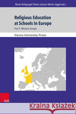 Religious Education at Schools in Europe: Part 2: Western Europe Jackson, Robert 9783847102687