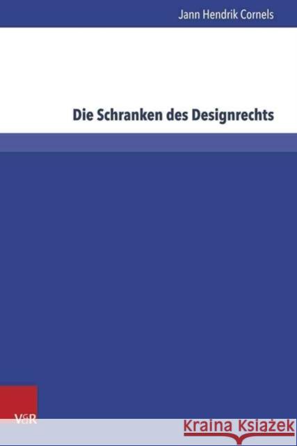 Die Schranken Des Designrechts Cornels, Jann 9783847104353 V&r Academic