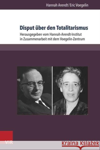 Disput Uber Den Totalitarismus: Texte Und Briefe Arendt, Hannah 9783847104926