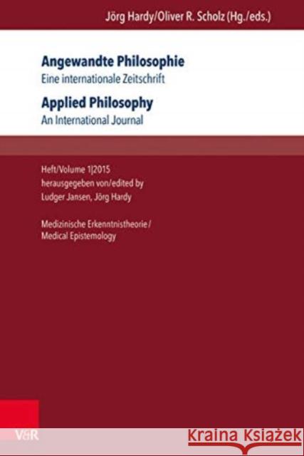 Angewandte Philosophie. Eine Internationale Zeitschrift / Applied Philosophy. an International Journal: Heft/Volume 1,2015 Jorg Hardy Oliver Scholz 9783847105053