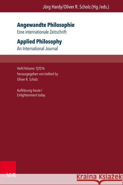Angewandte Philosophie / Applied Philosophy: Eine Internationale Zeitschrift / An International Journal: Heft/Volume 1,2016: Aufklarung Heute. Heft 1 Enskat, Rainer 9783847105794 V&r Unipress