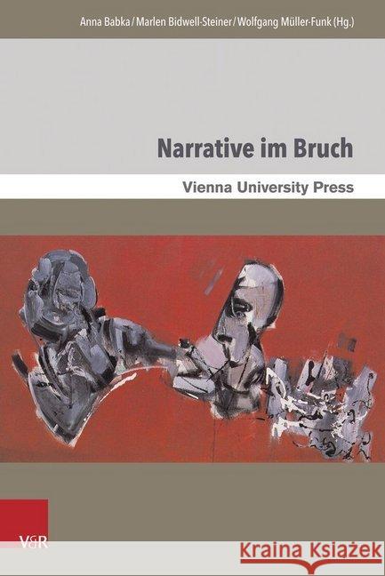 Narrative Im Bruch: Theoretische Positionen Und Anwendungen Babka, Anna 9783847105961 V&r Unipress