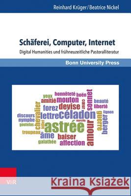 Schaferei, Computer, Internet: Digital Humanities Und Fruhneuzeitliche Pastoralliteratur Kruger, Reinhard 9783847106265 V&r Unipress