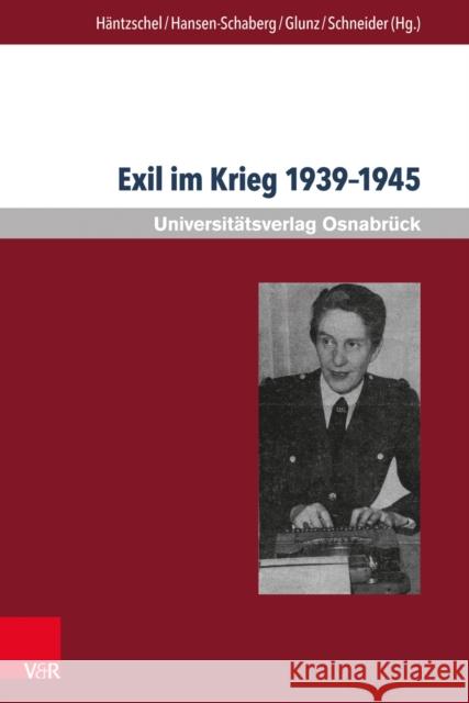 Exil im Krieg 19391945 Reinhard Andress, Hans Rudolf Vaget, Burcu Dogramaci, Florian Traussnig, Ursula C. Klimmer, Irmela von der LÃ