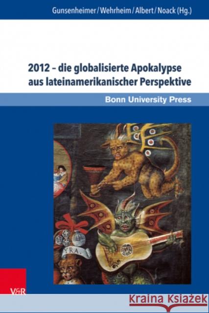2012 - Die Globalisierte Apokalypse Aus Lateinamerikanischer Perspektive Gunsenheimer, Antje 9783847106852 V&r Unipress