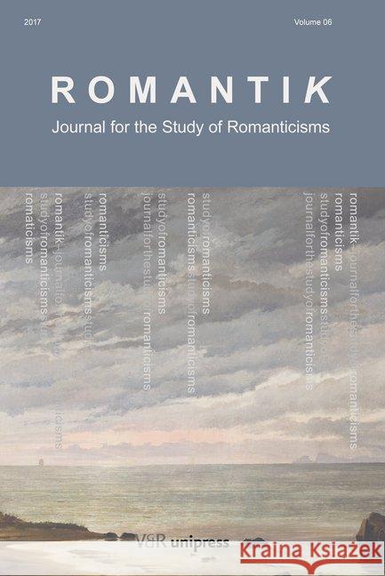 Romantik: Journal for the Study of Romanticisms Rix, Robert W. 9783847108191 V&r Unipress
