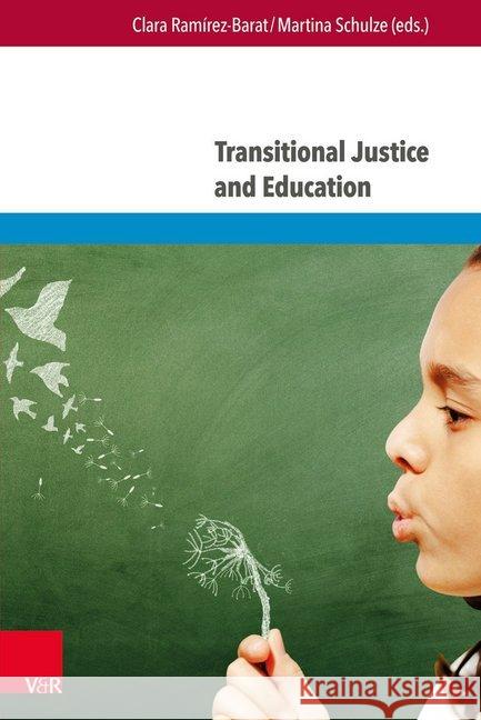Transitional Justice and Education: Engaging Young People in Peacebuilding and Reconciliation Ramirez-Barat, Clara 9783847108375 V&r Unipress