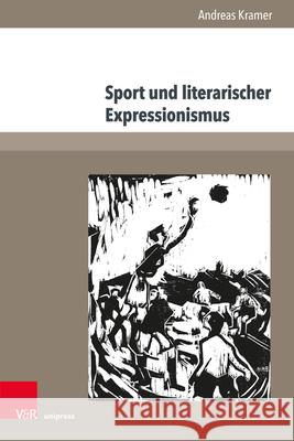 Sport Und Literarischer Expressionismus Kramer, Andreas 9783847109396