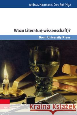 Wozu Literatur(-Wissenschaft)?: Methoden, Funktionen, Perspektiven Haarmann, Andreas 9783847109433 V&r Unipress