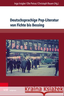 Deutschsprachige Pop-Literatur Von Fichte Bis Bessing Irsigler, Ingo 9783847109815 V&r Unipress