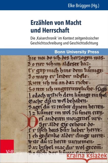 Erzahlen Von Macht Und Herrschaft: Die 'Kaiserchronik' Im Kontext Zeitgenossischer Geschichtsschreibung Und Geschichtsdichtung Bruggen, Elke 9783847110835 V&r Unipress