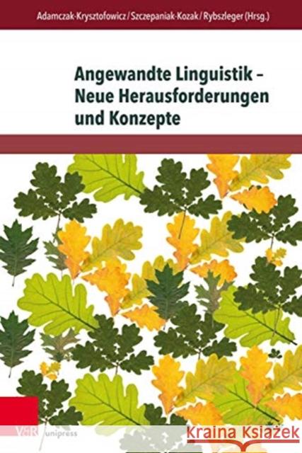 Angewandte Linguistik - Neue Herausforderungen Und Konzepte Sylwia Adamczak-Krysztofowicz Pawel Rybszleger Anna Szczepaniak-Kozak 9783847111863