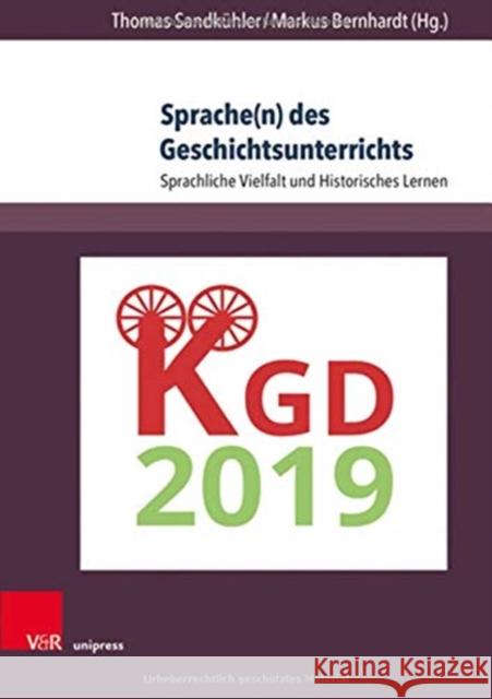 Sprache(n) Des Geschichtsunterrichts: Sprachliche Vielfalt Und Historisches Lernen Sebastian Barsch Christoph Bramann Nicola Brauch 9783847112051 V&R Unipress