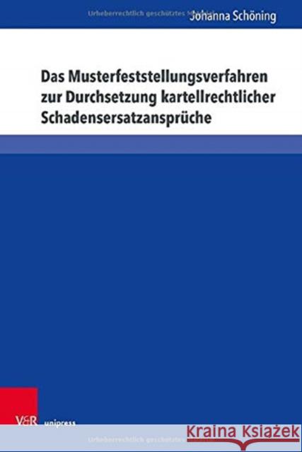 Das Musterfeststellungsverfahren Zur Durchsetzung Kartellrechtlicher Schadensersatzanspruche Johanna Schoning 9783847112075 V&R Unipress
