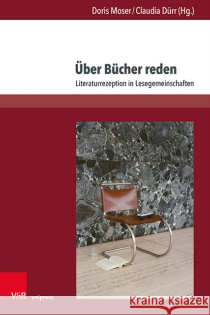 Uber Bucher Reden: Literaturrezeption in Lesegemeinschaften Claudia Durr Doris Moser 9783847113232