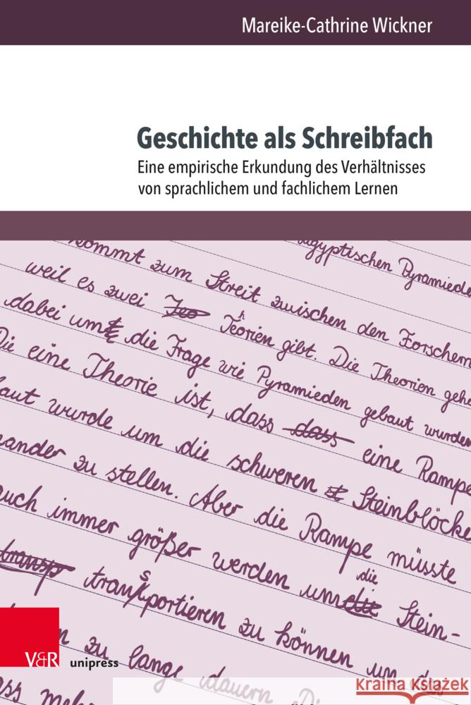 Geschichte ALS Schreibfach: Eine Empirische Erkundung Des Verhaltnisses Von Sprachlichem Und Fachlichem Lernen Wickner, Mareike-Cathrine 9783847114666