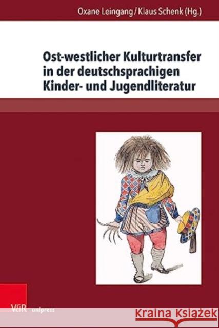 Ost-Westlicher Kulturtransfer in Der Deutschsprachigen Kinder- Und Jugendliteratur Leingang, Oxane 9783847114680 V&R unipress