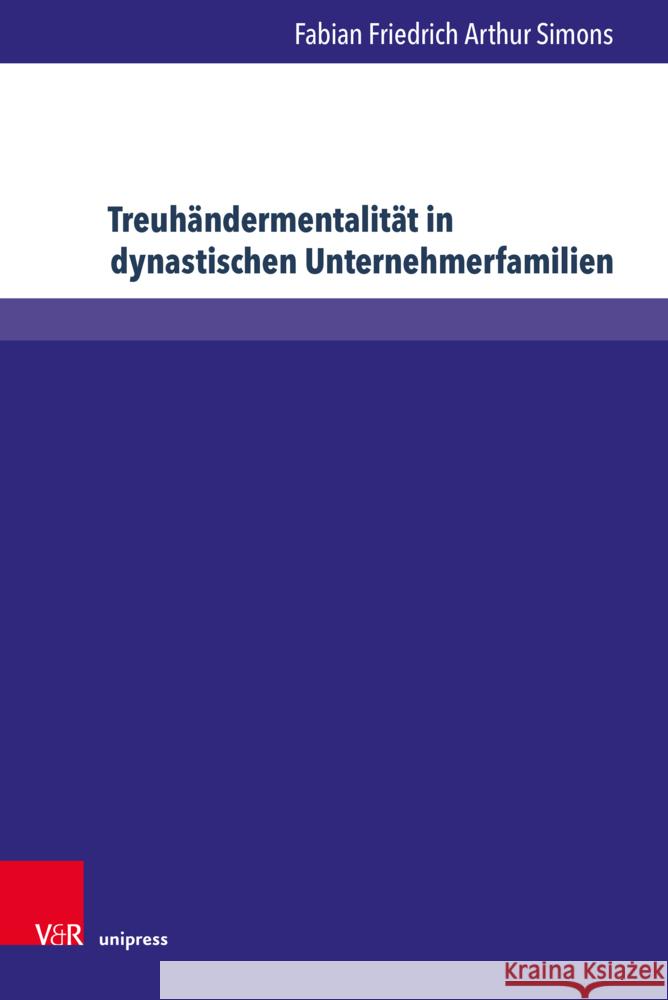 Treuhändermentalität in dynastischen Unternehmerfamilien Simons, Fabian Friedrich Arthur 9783847115960 V&R unipress