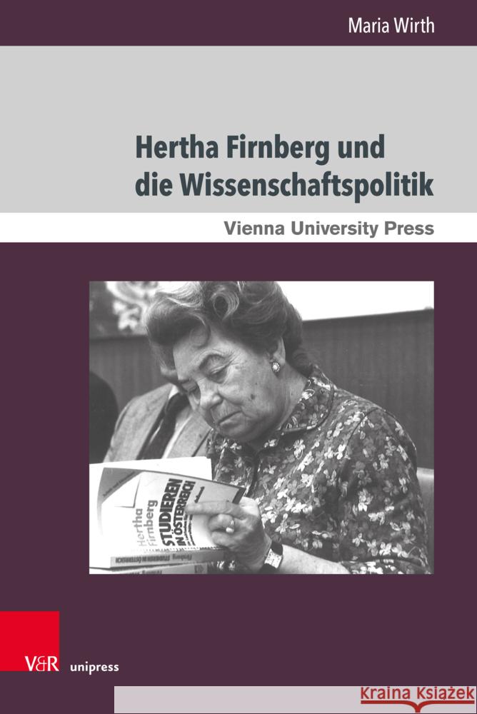 Hertha Firnberg und die Wissenschaftspolitik Wirth, Maria 9783847116219