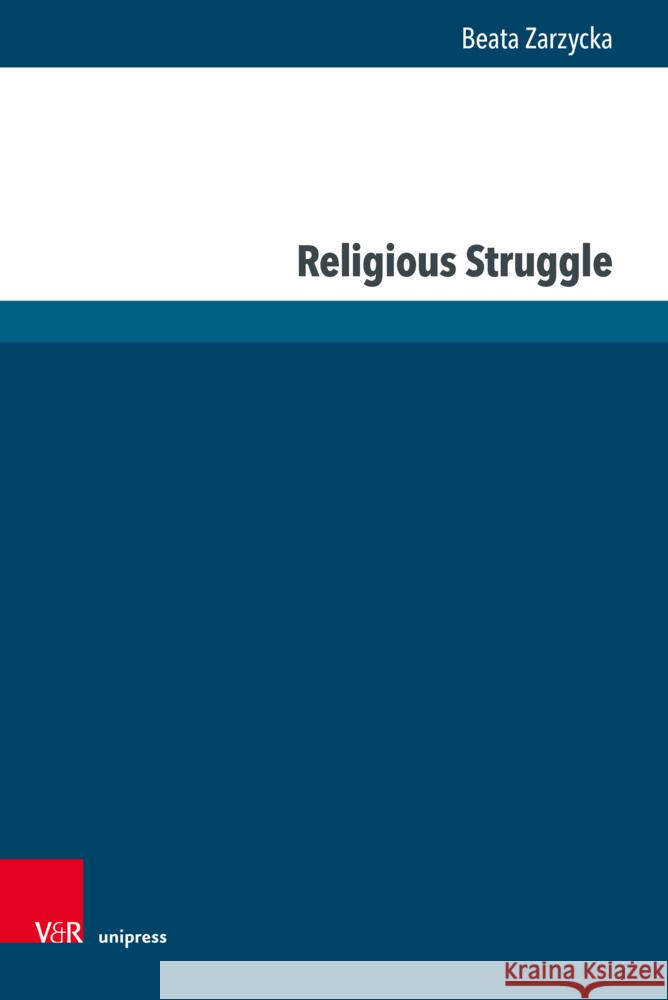 Religious Struggle Zarzycka, Beata 9783847116417