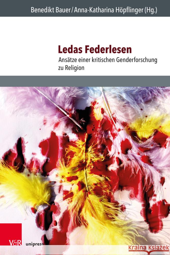 Ledas Federlesen: Ansatze Einer Kritischen Genderforschung Zu Religion Benedikt K. Bauer Anna-Katharina Hopflinger 9783847116851 V&R Unipress