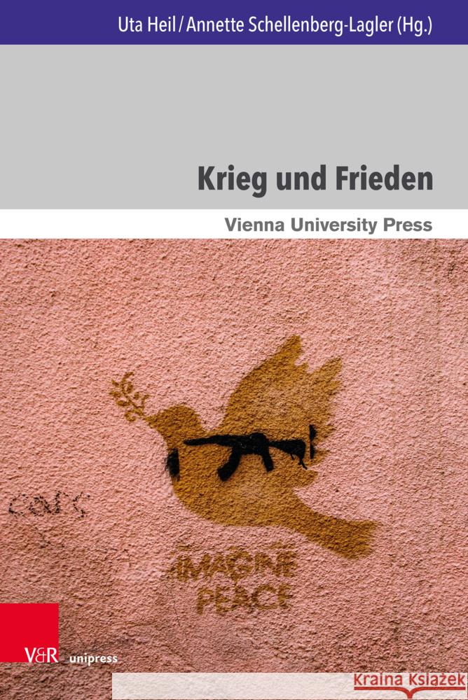 Krieg Und Frieden Uta Heil Annette Schellenberg-Lagler 9783847118510