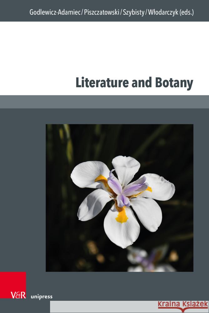 Literature and Botany Joanna Godlewicz-Adamiec Pawel Piszczatowski Tomasz Szybisty 9783847118763