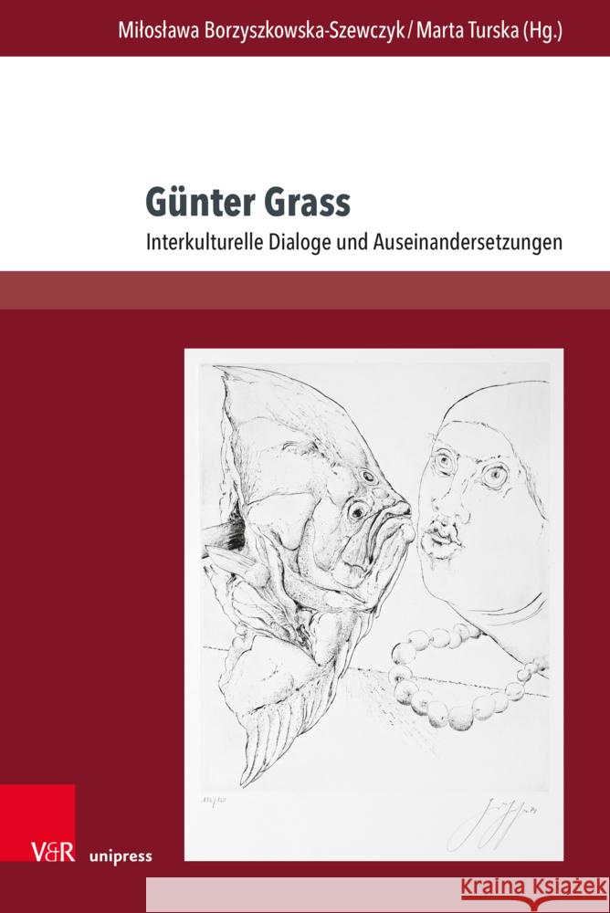Gunter Grass - Interkulturelle Dialoge Und Auseinandersetzungen Miloslawa Borzyszkowska-Szewczyk Marta Turska 9783847118930 V&R Unipress