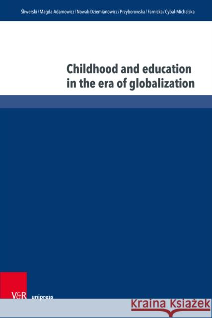 Childhood and education in the era of globalization Prof. Dr. Agnieszka Cybal-Michalska 9783847119135