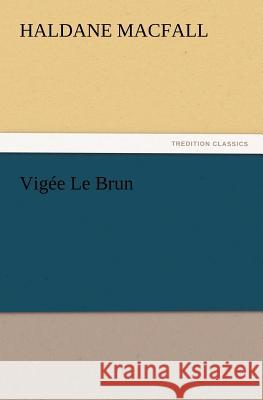 Vigee Le Brun Haldane Macfall 9783847212379