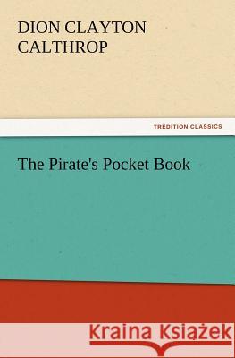 The Pirate's Pocket Book Dion Clayton Calthrop 9783847212607