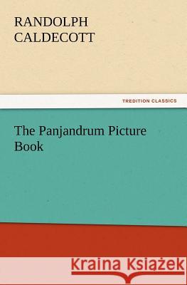 The Panjandrum Picture Book Randolph Caldecott 9783847213161