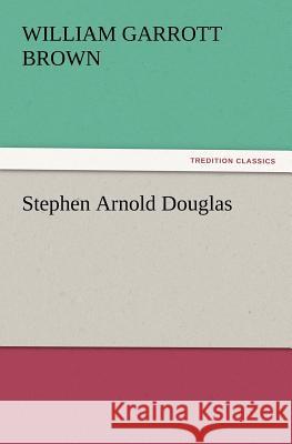 Stephen Arnold Douglas William Garrott Brown 9783847213963