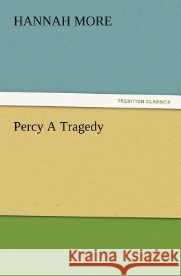 Percy A Tragedy Hannah More 9783847214038