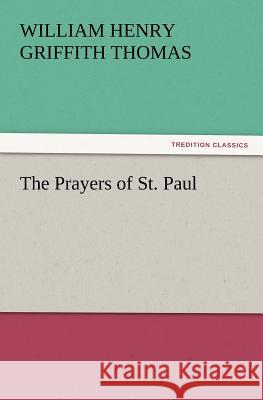 The Prayers of St. Paul W H Griffith Thomas 9783847214458