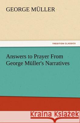 Answers to Prayer From George Müller's Narratives George Müller 9783847214496
