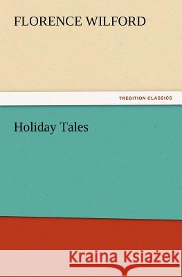 Holiday Tales Florence Wilford 9783847214632
