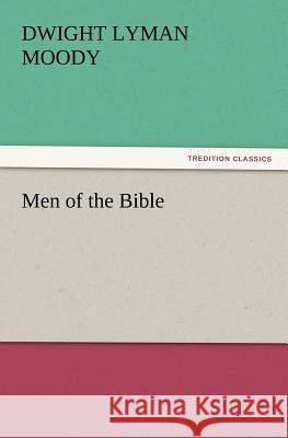 Men of the Bible Dwight Lyman Moody 9783847215271