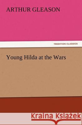 Young Hilda at the Wars Arthur Gleason 9783847216094