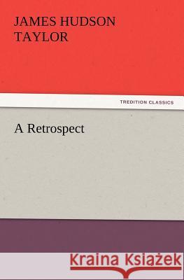 A Retrospect James Hudson Taylor 9783847216353